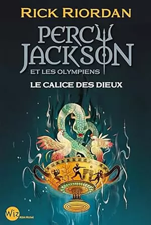 Rick Riordan - Percy Jackson et les Olympiens, Tome 6 : Le Calice des dieux